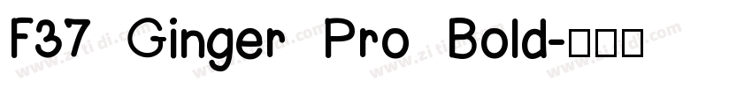 F37 Ginger Pro Bold字体转换
